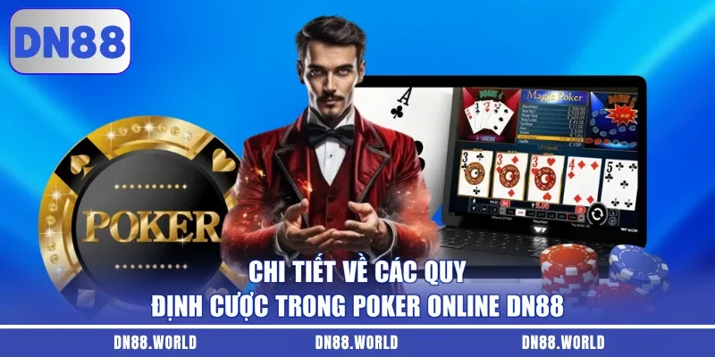 Chi tiết về các quy định cược trong Poker online DN88